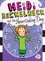 Heidi Heckelbeck and the NeverEnding Day