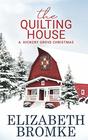 The Quilting House (Hickory Grove Christmas, Bk 5)
