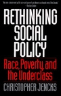 Rethinking Social Policy Race Poverty and the Underclass