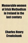 Memorable women of Irish Methodism in Ireland in the last century