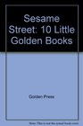 Sesame Street 10 Little Golden Books