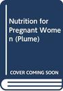 Nutrition for Pregnant Women