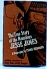 The True Story of the Notorious Jesse James