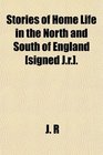 Stories of Home Life in the North and South of England