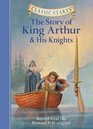 The Story of King Arthur  His Knights