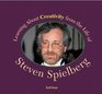 Learning About Creativity from the Life of Steven Spielberg