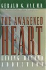 The Awakened Heart Living Beyond Addiction