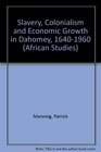 Slavery Colonialism and Economic Growth in Dahomey 16401960