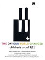 The Day Our World Changed  Children's Art of 9/11