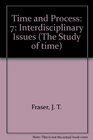 Time and Process Interdisciplinary Issues