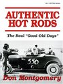 Authentic Hot Rods The Real Good Old Days