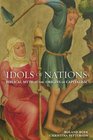 Idols of Nations Biblical Myth at the Origins of Capitalism