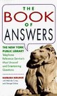 The Book of Answers The New York Public Library Telephone Reference Service's Most Unusual and Entertaining Questions