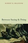 Between Saying and Doing Towards an Analytic Pragmatism