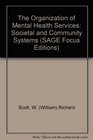 The Organization of Mental Health Services Societal and Community Systems
