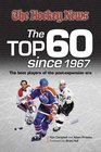 Hockey News Top 60 Since 1967 The Best Players of the PostExpansion Era