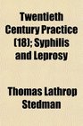 Twentieth Century Practice  Syphilis and Leprosy