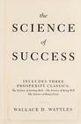 The Science of Success Includes Three Prosperity Classics  The Science of Getting Rich The Science of Being Well and The Science of Being Great