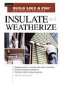 Insulate and Weatherize  Expert Advice from Start to Finish