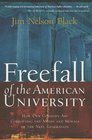 Freefall of the American University How Our Colleges Are Corrupting the Minds and Morals of the Next Generation