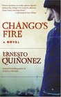 Chango's Fire  A Novel