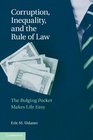 Corruption Inequality and the Rule of Law The Bulging Pocket Makes the Easy Life