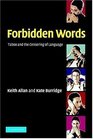 Forbidden Words Taboo andthe Censoring of Language