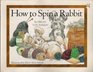 How to Spin a Rabbit