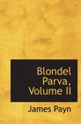 Blondel Parva Volume II