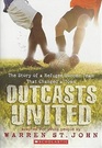 Outcasts United The Story of a Refugee Soccer Team That Changed a Town