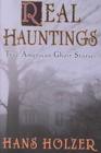 Real Hauntings True American Ghost Stories