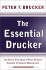 The Essential Drucker  The Best of Sixty Years of Peter Drucker's Essential Writings on Management