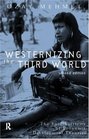 Westernizing the Third World The Eurocentricity of Economic Development Theories