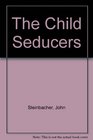 The Child Seducers