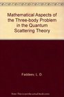 Mathematical Aspects of the Threebody Problem in the Quantum Scattering Theory