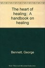 The heart of healing A handbook on healing