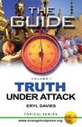 The Guide Truth Under Attack Volume 1 Deviations from Bibical Christianity