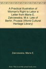 A Practical Illustration of Woman's Right to Labor a Letter from Marie E Zakrzewska Md Late of Berlin Prussia
