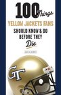 100 Things Yellow Jackets Fans Should Know  Do Before They Die