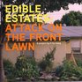 Edible Estates: Attack on the Front Lawn