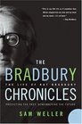 The Bradbury Chronicles  The Life of Ray Bradbury