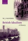 British Idealism A History