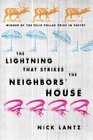 The Lightning That Strikes the Neighbors' House (Felix Pollak Prize in Poetry)