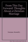 From This Day Forward Thoughts About a Christian Marriage