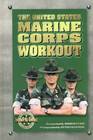THE UNITED STATES MARINE CORPS WORKOUT