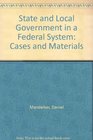 State and Local Government in a Federal System Cases and Materials