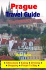Prague Travel Guide  Attractions Eating Drinking Shopping  Places To Stay