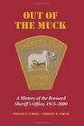 Out of the Muck A History of the Broward Sheriff's Office 19152000