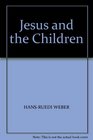 JESUS AND THE CHILDREN