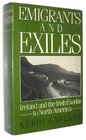 Emigrants and Exiles Ireland and the Irish Exodus to North America